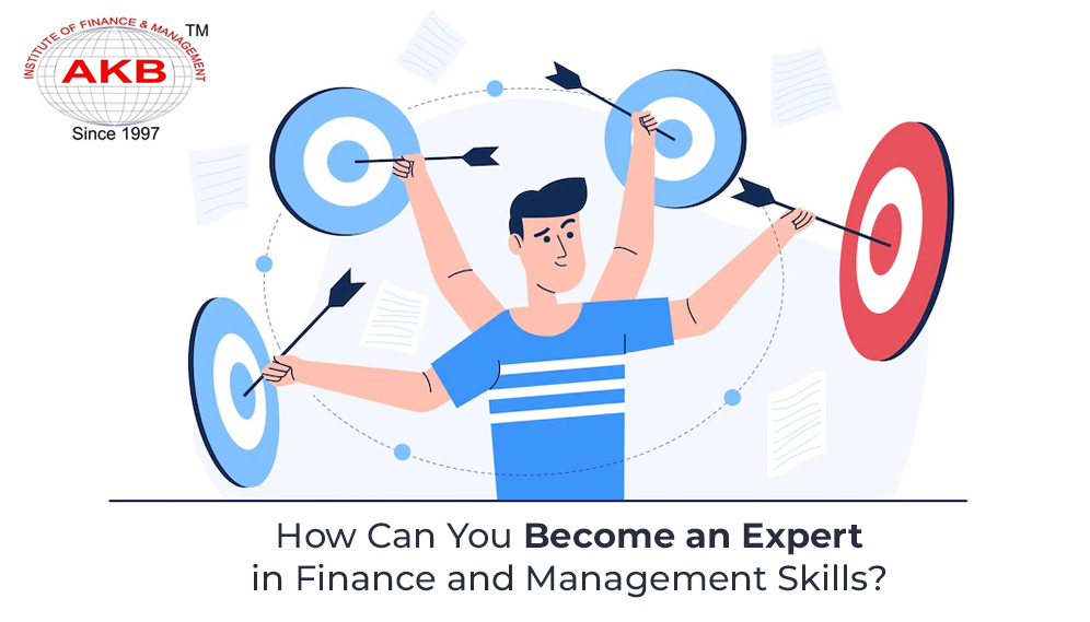How Can You Become An Expert In Finance And Management Skills?