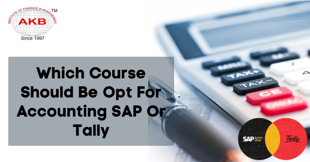 Which Course Should Be Opt For Accounting SAP Or Tally