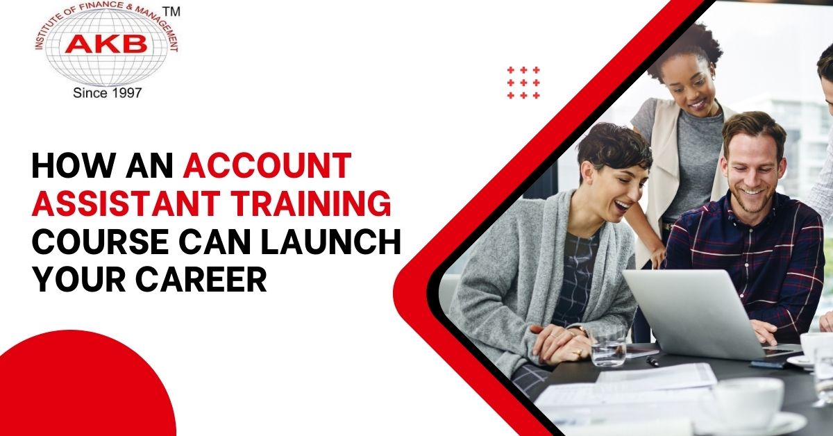 How an Account Assistant Training Course Can Launch Your Career