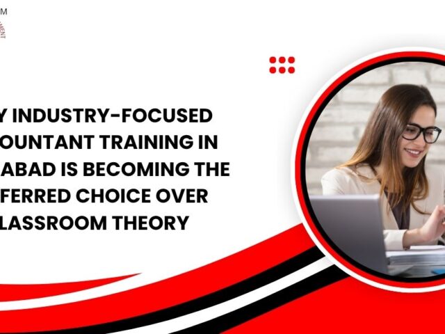 Why Industry-Focused Accountant Training in Faridabad Is Becoming the Preferred Choice Over Classroom Theory