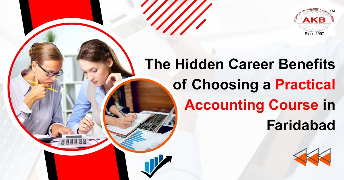 The Hidden Career Benefits of Choosing a Practical Accounting Course in Faridabad
