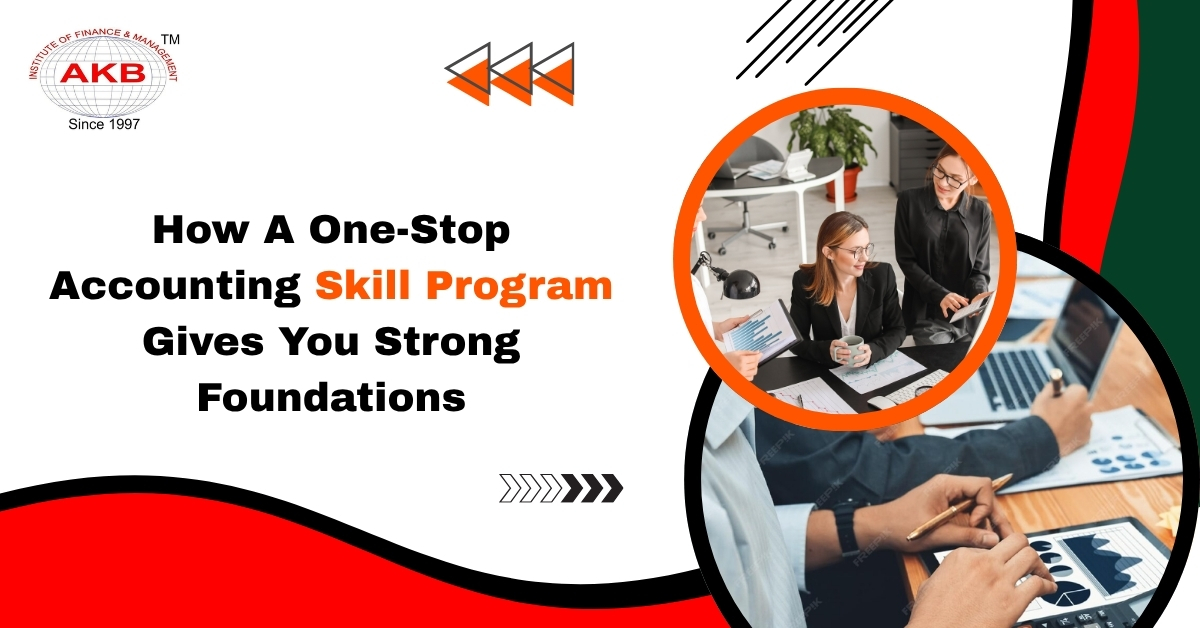 How A One-Stop Accounting Skill Program Gives You Strong Foundations