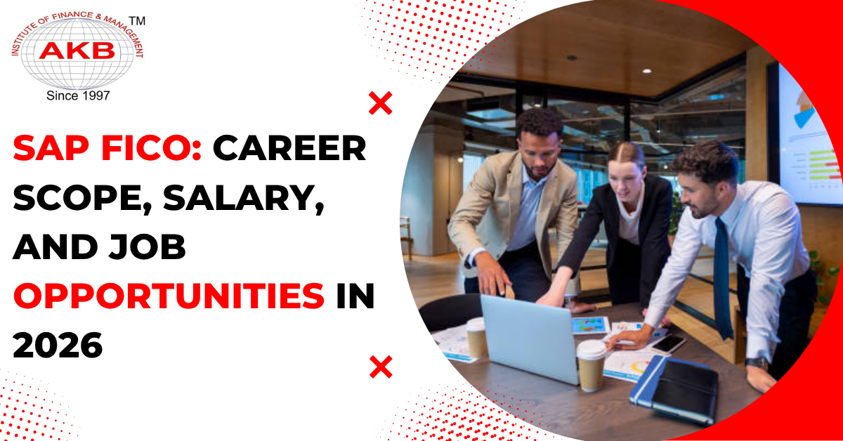 SAP FICO: Career Scope, Salary, And Job Opportunities In 2026