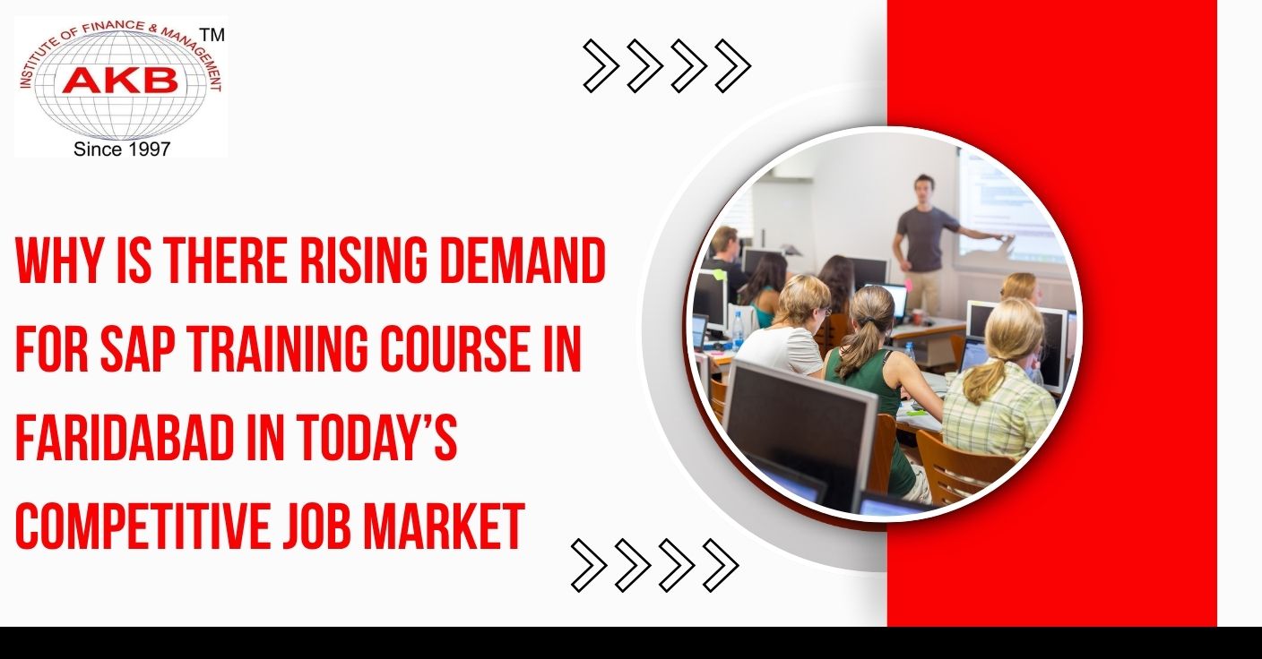 Why is There Rising Demand for SAP Training Course in Faridabad in Today’s Competitive Job Market